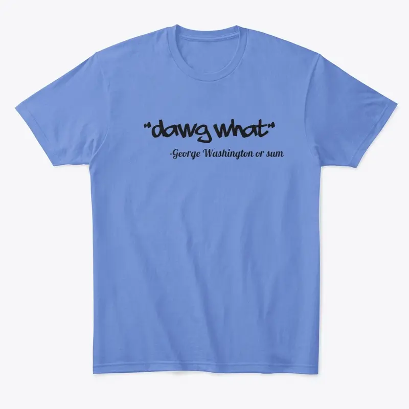 Dawg Quote T-shirt